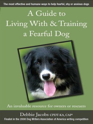 cover image of A Guide to Living With & Training a Fearful Dog